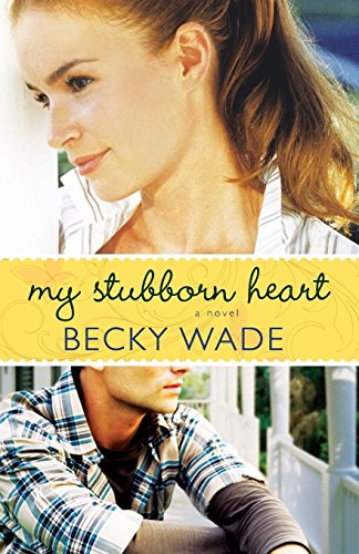 My Stubborn Heart von Wade Becky
